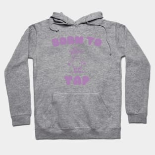 Born to Yap Hoodie